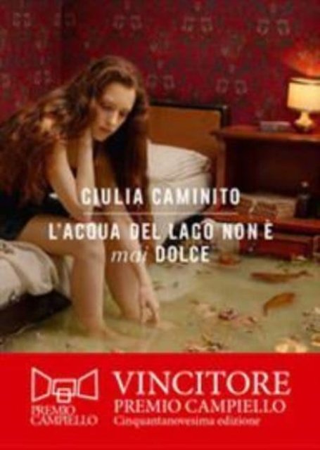 Cover for Giulia Caminito · L'acqua del lago non e' mai dolce (Pocketbok) (2021)
