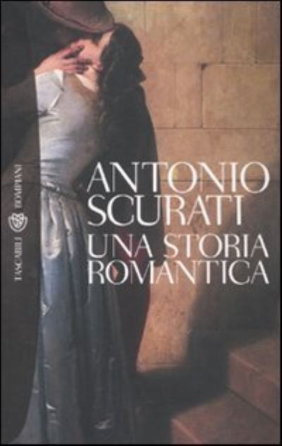 Cover for Antonio Scurati · Una storia romantica (Paperback Book) (2010)