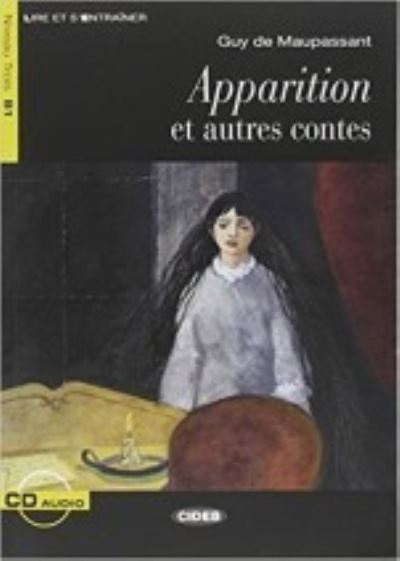 Lire et s'entrainer: Apparition et autres contes + CD - Guy de Maupassant - Books - CIDEB s.r.l. - 9788853014245 - 2014