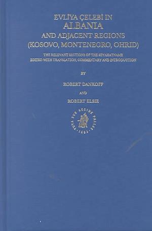 Cover for Evliya Celebi · Evliya Celebi in Albania and Adjacent Regions: Kossovo, Montenegro, Ohrid (Evliya Celebi's Book of Travels) (Hardcover Book) [Annotated edition] (1999)