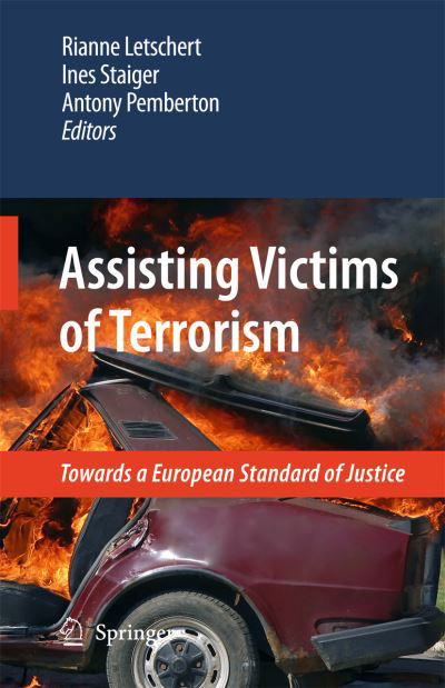 Rianne Letschert · Assisting Victims of Terrorism: Towards a European Standard of Justice (Hardcover Book) [2010 edition] (2009)