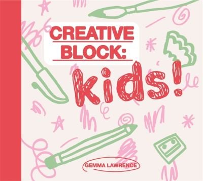 Cover for Gemma Lawrence · Creative Block: Kids! (Paperback Book) (2021)