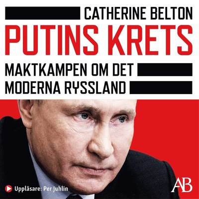 Putins krets : Kampen om det moderna Ryssland - Catherine Belton - Audiobook - Albert Bonniers Förlag - 9789100191245 - 27 lipca 2021