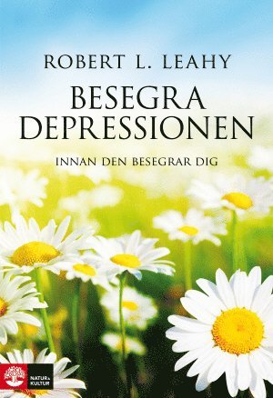 Cover for Robert Leahy · Besegra depressionen innan den besegrar dig (Book) (2011)