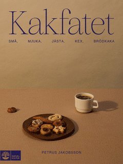 Cover for Petrus Jakobsson · Kakfatet : små, mjuka, jästa, kex, brödkakor (ePUB) (2021)