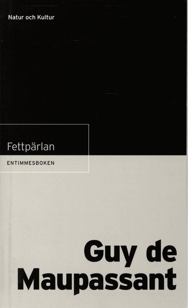 Entimmesboken: Entimmesb Maupassant-Fettpärlan - Guy De Maupassant - Books - Natur & Kultur Läromedel - 9789127554245 - July 3, 1998