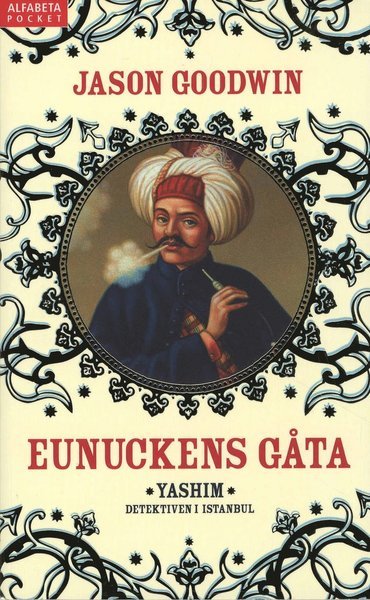 Cover for Jason Goodwin · Yashim - detektiven i Istanbul: Eunuckens gåta (Paperback Book) (2008)