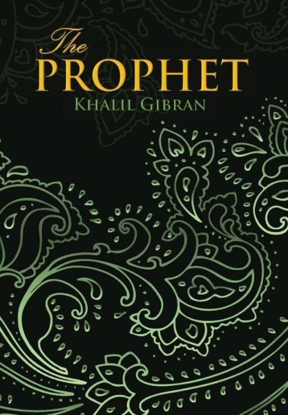 Prophet - Kahlil Gibran - Libros - Wisehouse Classics - 9789176374245 - 20 de septiembre de 2017