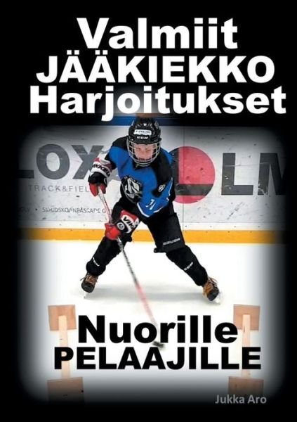 Cover for Jukka Aro · Valmiit Jääkiekkoharjoitukset (Pocketbok) (2021)