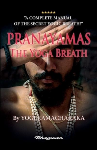 Cover for Yogi Ramacharaka · PRANAYAMAS - The Yoga Breath: BRAND NEW! Learn the secret yoga breath! - Great Yoga Books (Pocketbok) (2021)