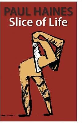 Cover for Paul Haines · Slice of Life (Pocketbok) (2011)