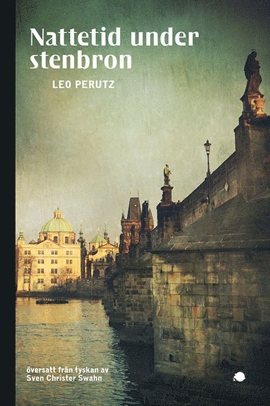 Cover for Leo Perutz · Absint: Nattetid under stenbron (Book) (2017)
