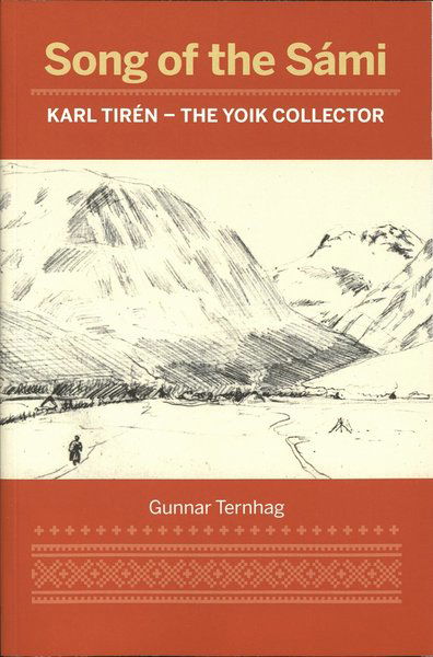 Cover for Gunnar Ternhag · Song of the Sámi : Karl Tirén - the yoik collector (Book) (2019)