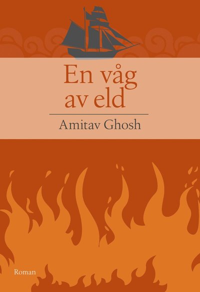 Cover for Amitav Ghosh · En våg av eld (Gebundenes Buch) (2023)