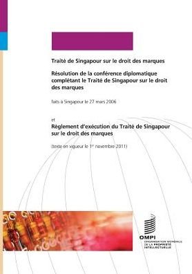 Trait  de Singapour sur le droit des marques - Wipo - Bøger - World Intellectual Property Organization - 9789280521245 - 2012