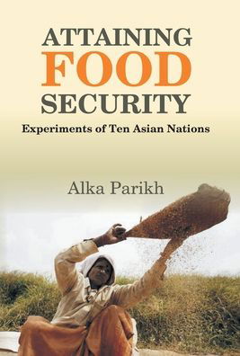 Cover for Alka Parikh · Attaining Food Security (Innbunden bok) (2015)