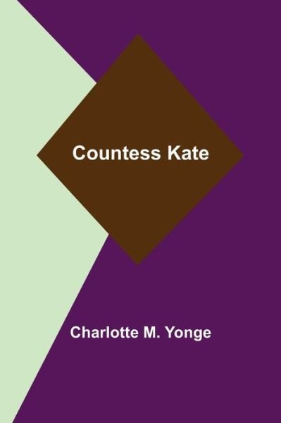 Cover for Charlotte M Yonge · Countess Kate (Paperback Book) (2021)