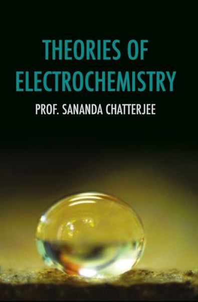 Cover for Sananda Chatterjee · Theories of Electrochemistry (Hardcover Book) (2020)