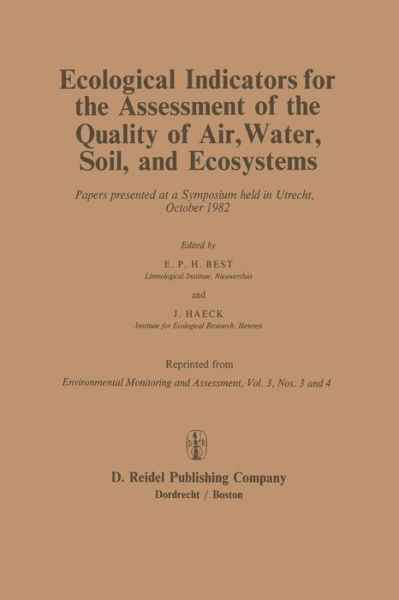Cover for E P H Best · Ecological Indicators for the Assessment of the Quality of Air, Water, Soil, and Ecosystems: Papers presented at a Symposium held in Utrecht, October 1982 (Paperback Bog) [Softcover reprint of the original 1st ed. 1983 edition] (2011)