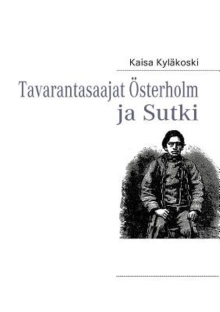 Cover for Kaisa Kylakoski · Tavarantasaajat OEsterholm ja Sutki (Paperback Book) [Finnish edition] (2010)