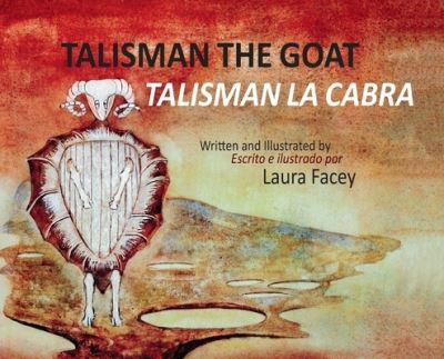 Cover for Laura Facey · Talisman the Goat / Talisman la Cabra - (Bilingual) (Hardcover Book) (2021)