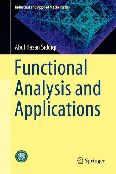 Cover for Abul Hasan Siddiqi · Functional Analysis and Applications - Industrial and Applied Mathematics (Hardcover Book) [1st ed. 2018 edition] (2018)