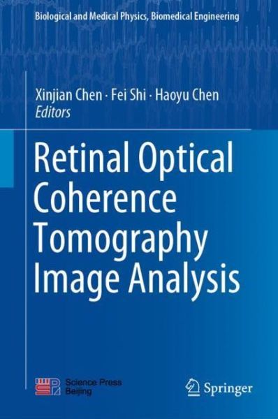 Cover for Retinal Optical Coherence Tomography Image Analysis - Biological and Medical Physics, Biomedical Engineering (Hardcover Book) [2019 edition] (2019)