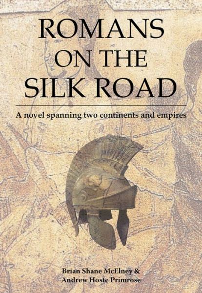 Cover for Brian McElney · Romans on the Silk Road: A Novel Spanning Two Continents and Empires (Paperback Book) (2022)