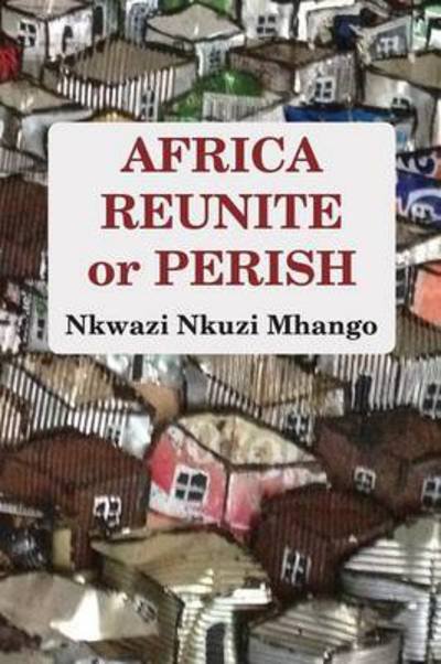 Cover for Nkuzi Mhango · Africa Reunite or Perish (Paperback Bog) (2015)