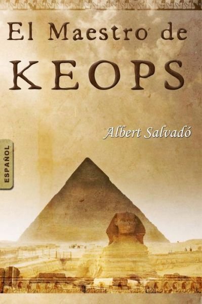 Cover for Albert Salvadó · El Maestro De Keops (Pocketbok) [Spanish edition] (2012)