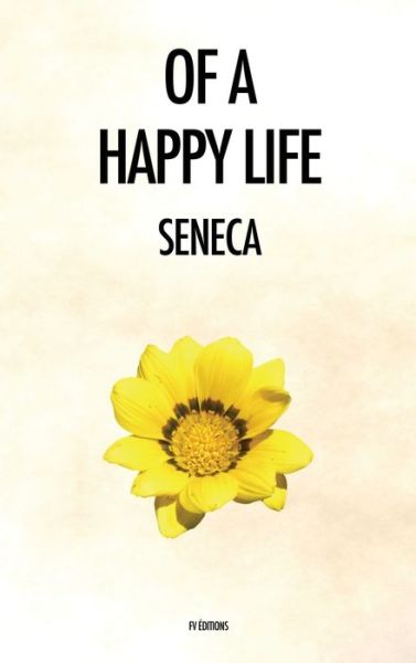 Of a Happy Life - Seneca - Bücher - FV éditions - 9791029909245 - 5. Juni 2020