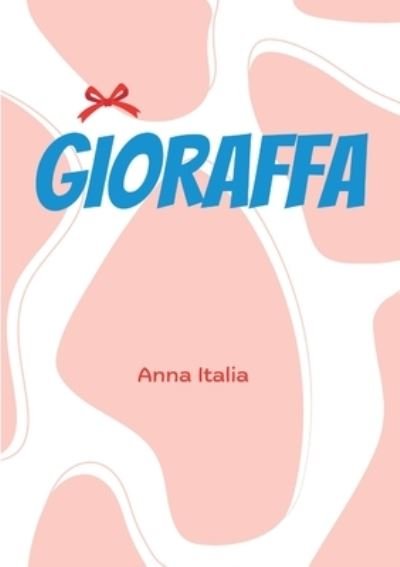 Cover for Italia Anna · Gioraffa (Buch) (2023)
