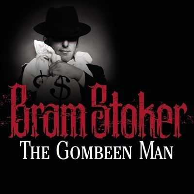 Cover for Bram Stoker · The Gombeen Man (CD) (2012)