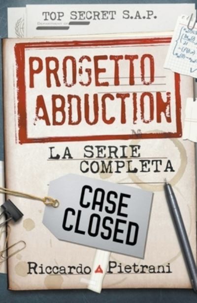 Progetto Abduction: la serie completa - Progetto Abduction - Riccardo Pietrani - Books - Stone Publishing - 9798201021245 - August 5, 2022