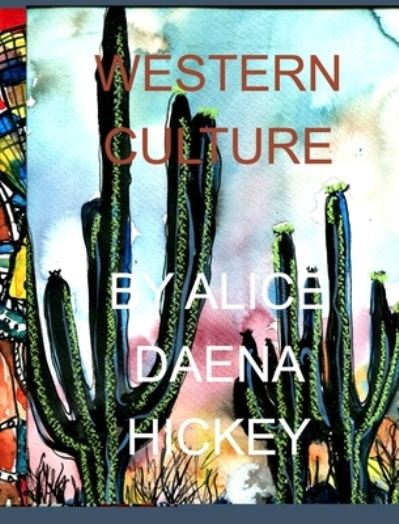 Cover for Alice Daena Hickey · Western Culture (Hardcover Book) (2022)