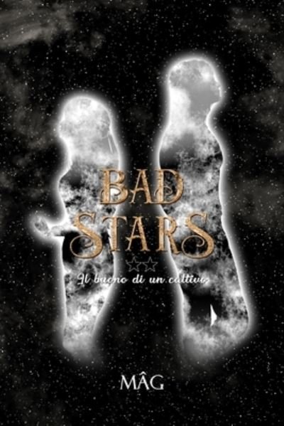 Cover for Mag S · Bad Stars 2: Il buono di un cattivo - Bad Stars (Taschenbuch) (2021)