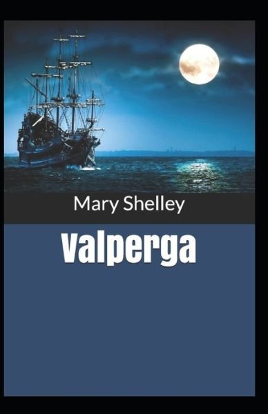 Cover for Mary Shelley · Valperga: Mary Shelley (Historical, Adventure, Short Stories, Classics, Literature) [Annotated] (Paperback Bog) (2021)