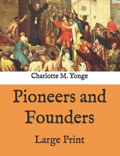 Cover for Charlotte M Yonge · Pioneers and Founders (Pocketbok) (2020)