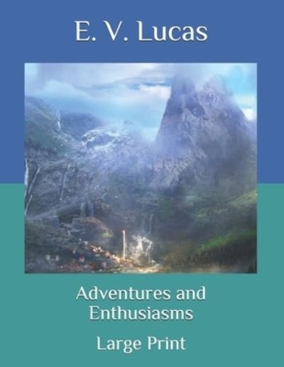 Cover for E V Lucas · Adventures and Enthusiasms (Paperback Book) (2020)