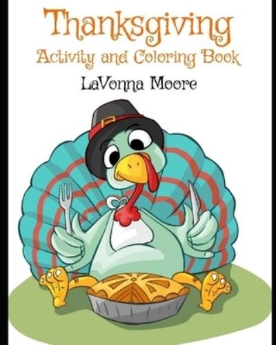 Cover for Lavonna Moore · Thanksgiving Activity and Coloring Book (Pocketbok) (2021)