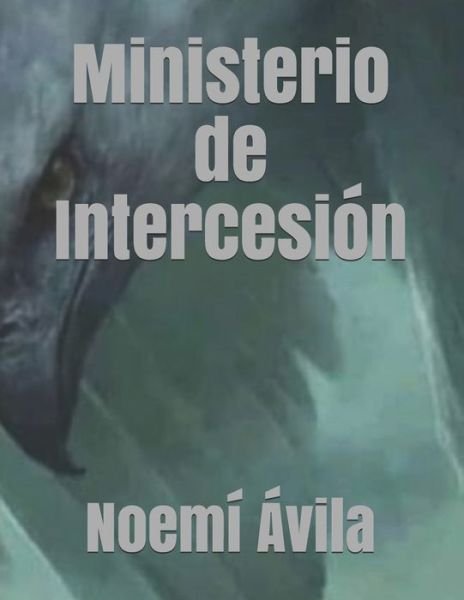 Cover for Noemi Avila · Ministerio de Intercesion (Paperback Book) (2020)