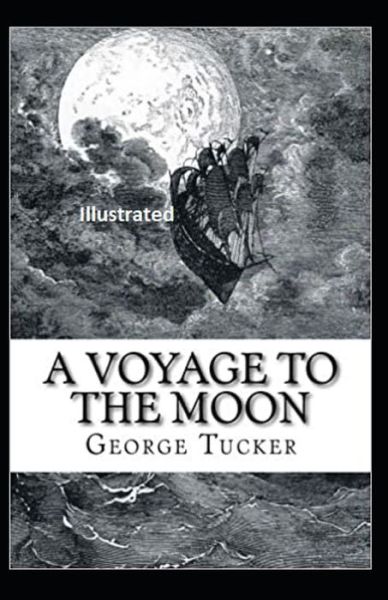 A Voyage to the Moon Illustrated - George Tucker - Böcker - Independently Published - 9798668367245 - 22 juli 2020