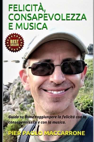 Felicita, Consapevolezza E Musica - Pier Paolo Maccarrone - Livres - Independently Published - 9798675073245 - 14 août 2020