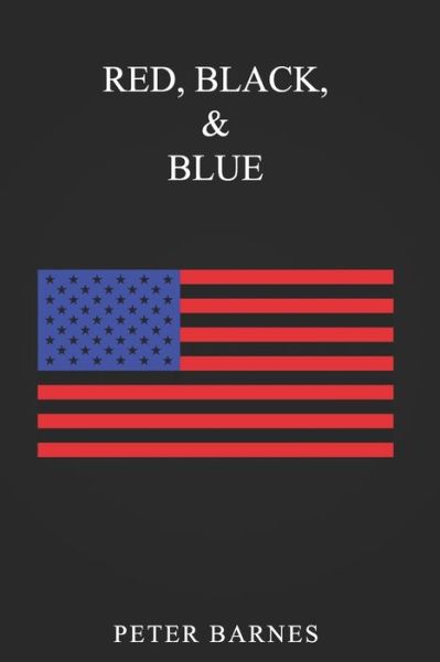 Red, Black, and Blue - Peter Barnes - Książki - Independently Published - 9798685791245 - 13 września 2020