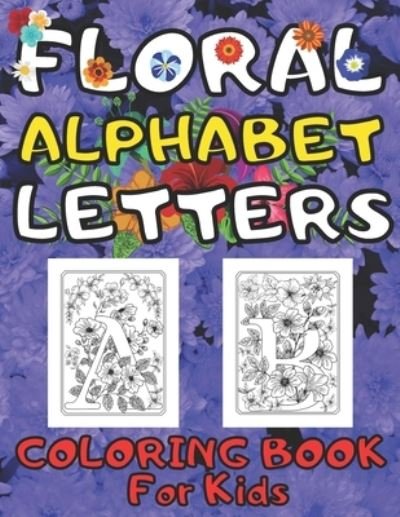 Cover for Sylwia Skbooks · Floral Alphabet Letters Coloring Book for Kids (Paperback Bog) (2020)