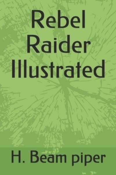Cover for H Beam Piper · Rebel Raider Illustrated (Paperback Book) (2020)
