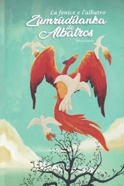 Cover for Erkencishop It · La Fenice e l'Albatros: Terza parte: Zumruduanka Ile Albatro - La Fenice E l'Albatros (Pocketbok) (2021)
