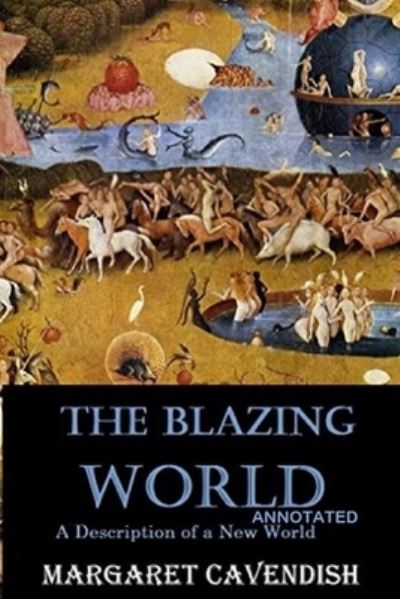 Cover for Margaret Cavendish · The Blazing World Annotated (Paperback Book) (2021)