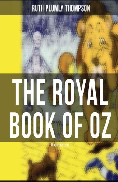 Cover for Ruth Plumly Thompson · The Royal Book of Oz Illustrated (Paperback Book) (2021)