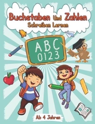Cover for Z Wolle · Buchstaben Und Zahlen Schreiben Lernen ab 4 Jahren (Taschenbuch) (2021)